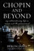 Chopin and Beyond