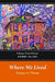 Where We Lived: Essays on Places