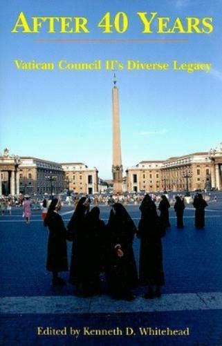 After Forty Years – Vatican Council II`s Diverse Legacy