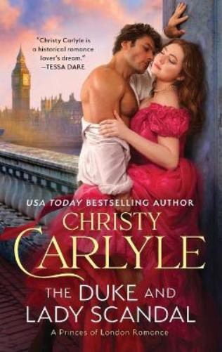The Duke and Lady Scandal: A Novel: 1 (Princes of London, 1