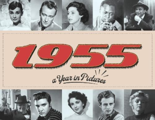 1955 A Year In Pictures