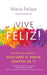 Vive Feliz! / Live Your Happy