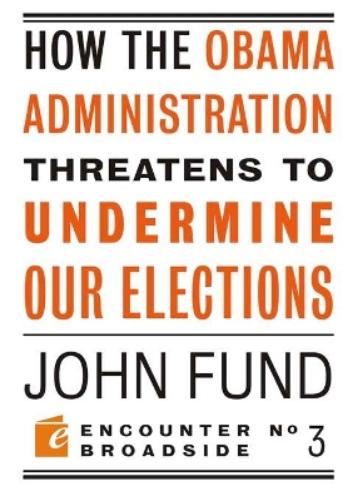 How the Obama Administration Threatens to Undermine Our Elections