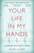 Your Life In My Hands - a Junior Doctor's Story