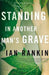 Standing in Another Man's Grave