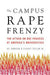 The Campus Rape Frenzy