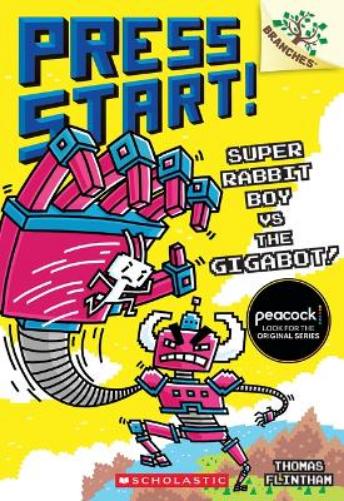 Super Rabbit Boy vs. the Gigabot!: A Branches Book (Press Start! #16