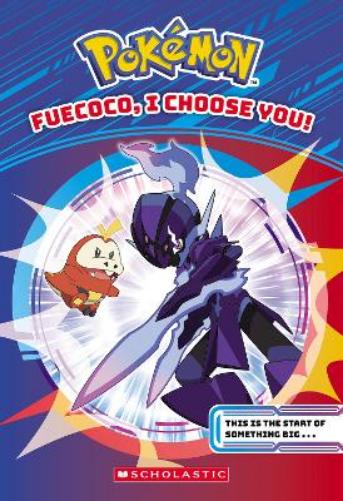 Fuecoco, I Choose You! (Pokémon Chapter Book): Paldea Chapter Book (Pokémon Chapter Books
