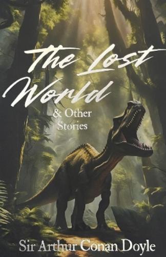 The Lost World and Other Stories
