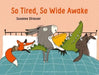 So Tired, So Wide Awake