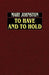 To Have and to Hold