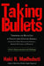 Taking Bullets