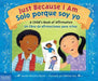 Just Because I Am / Solo porque soy yo