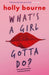 What's a Girl Gotta Do?