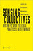 Sensing Collectives: Aesthetic and Political Practices Intertwined (Sociology