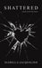 Shattered