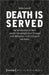 Death is Served