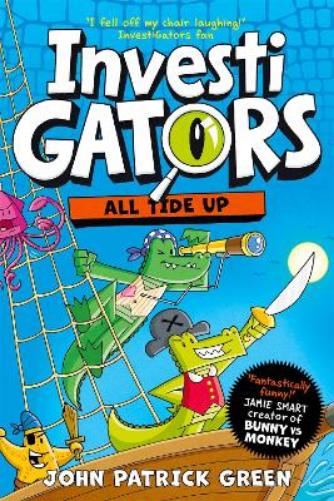 InvestiGators: All Tide Up: A Full Colour, Laugh-Out-Loud Comic Book Adventure! (InvestiGators!, 7