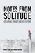Notes from Solitude