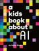 A Kids Book About AI