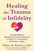 Healing the Trauma of Infidelity