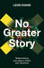 No Greater Story