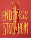 11 ENDINGS OF STOCKHOLM