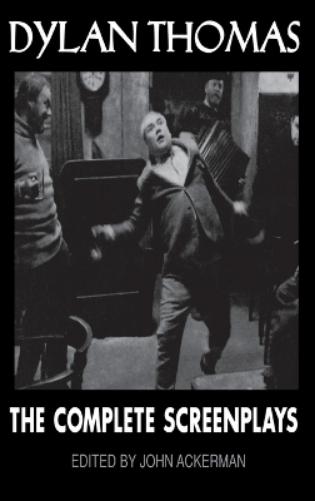 Dylan Thomas: The Complete Screenplays
