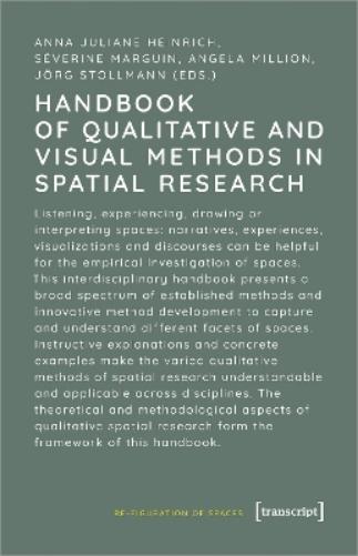 Handbook of Qualitative and Visual Methods in Spatial Research