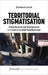 Territorial Stigmatisation: Urban Renewal and Displacement in a Central Istanbul Neighbourhood (Kultur und soziale Praxis