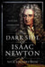 The Dark Side of Isaac Newton