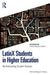 LatinX Students in Higher Education