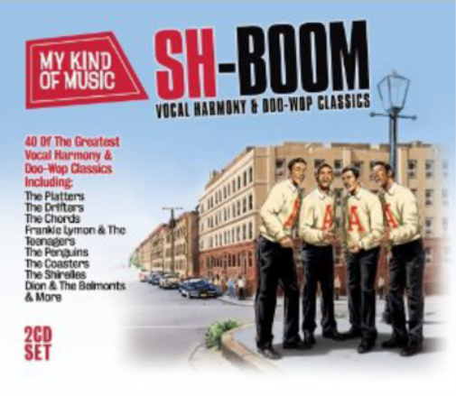 Sh-boom: Vocal Harmony & Doo-wop Classics