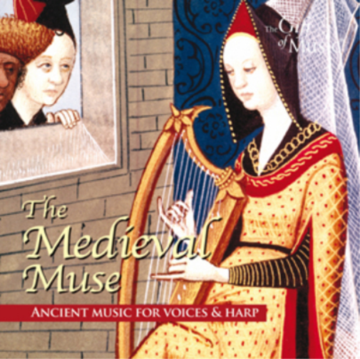 The Medieval Muse: Ancient Music for Voices & Harp