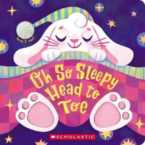 Oh So Sleepy Head to Toe (Touch and Feel