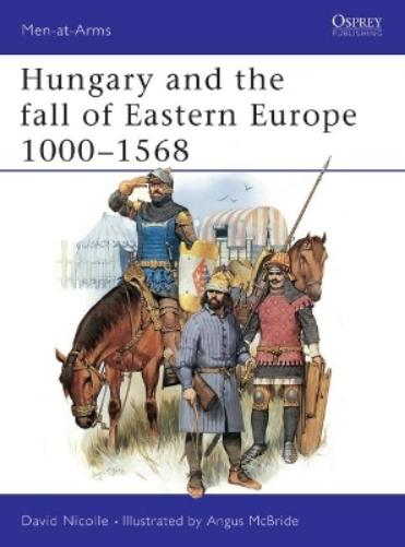 Hungary and the fall of Eastern Europe 1000–1568