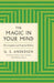 The Magic in Your Mind: The Complete and Original Edition with Added Bonus Material (GPS Guides to Life