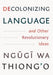 Decolonizing Language and Other Revolutionary Ideas