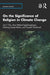 On the Significance of Religion in Climate Change