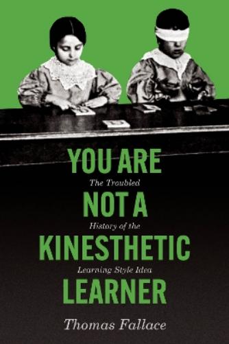 You Are Not a Kinesthetic Learner