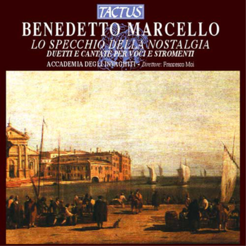 Benedetto Marcello: Lo Specchio Della Nostalgia