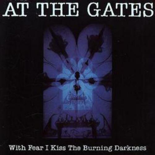 With Fear I Kiss the Burning Darkness