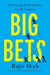 Big Bets