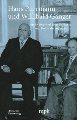 Hans Purrmann und Willibald Gänger: Ein Briefwechsel über die Kunst und Kultur der 1950er-Jahre: 6 (Edition Purrmann Briefe