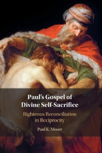 Paul's Gospel of Divine Self-Sacrifice