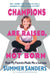 Champions Are Raised, Not Born