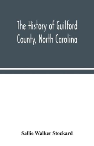 The history of Guilford County, North Carolina