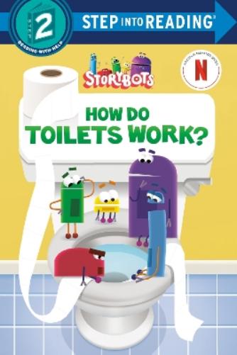 How Do Toilets Work? (StoryBots) (Step into Reading