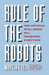 Rule of the Robots