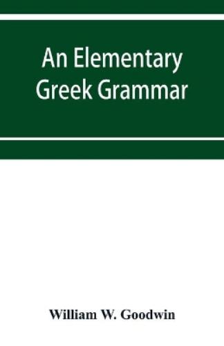 An elementary Greek grammar